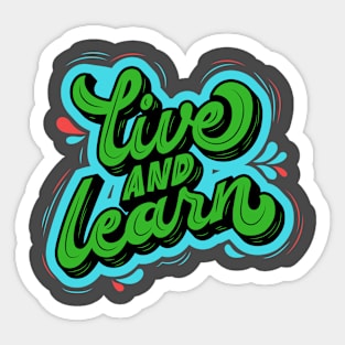 Live And Learn Quote Sticker